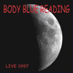 Body Blue Reading : Live 1997